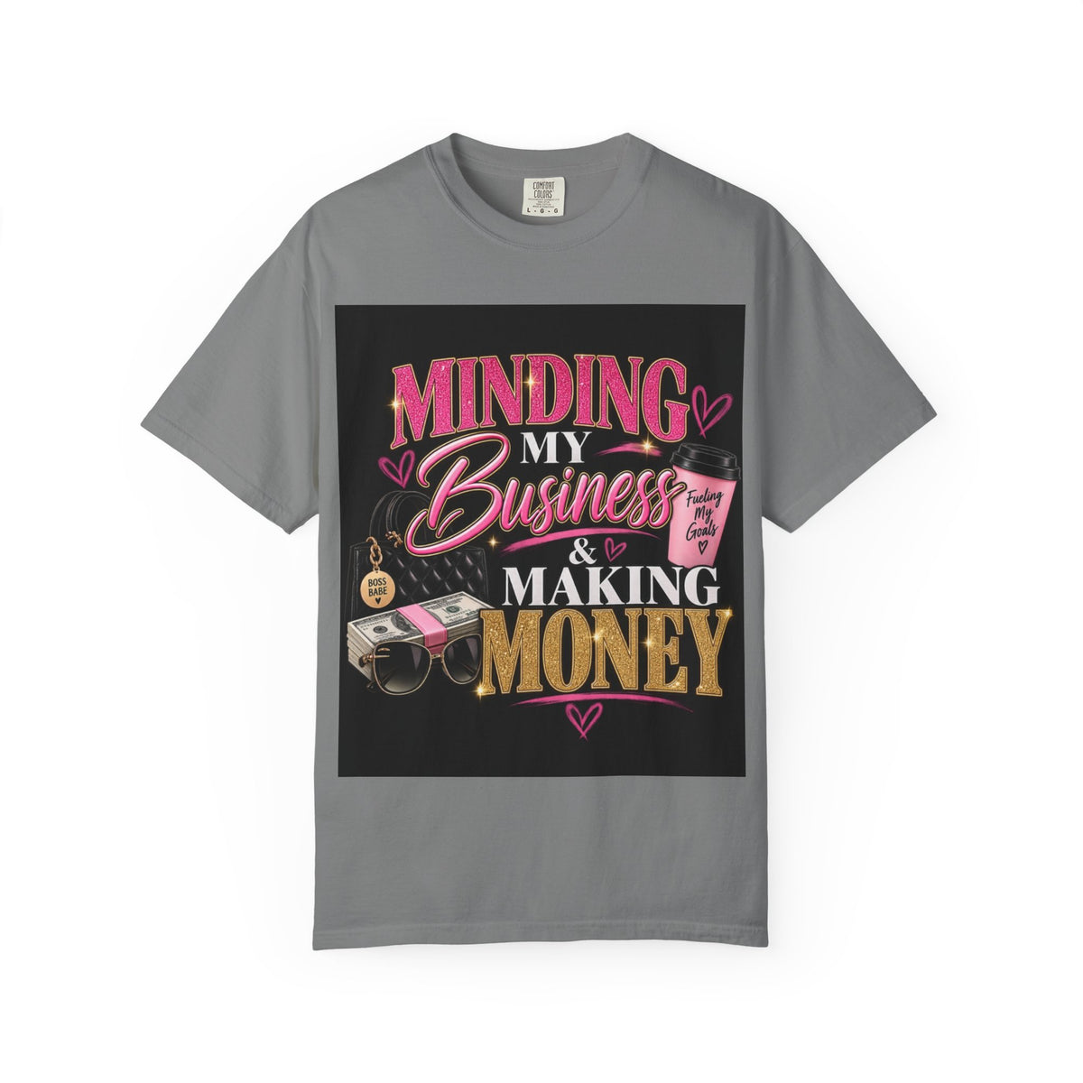Minding My Business & Making Money-Graphic T-shirt