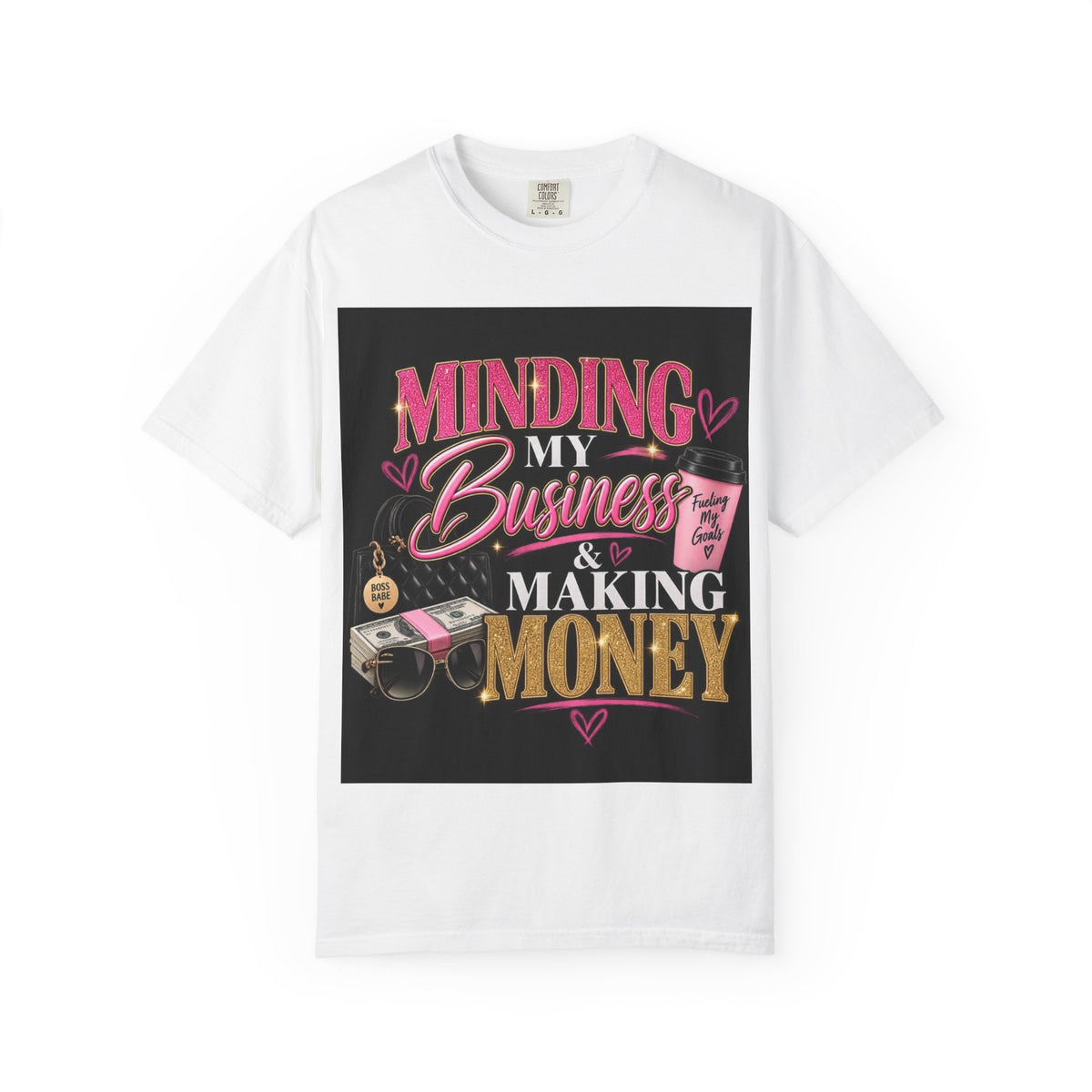 Minding My Business & Making Money-Graphic T-shirt